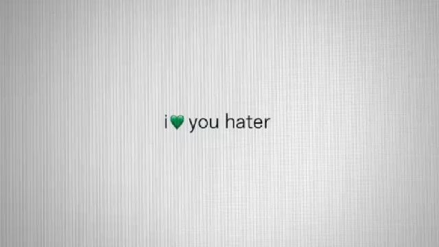 I love you, hater (versión corta)