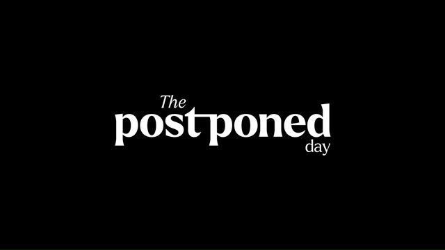 The Postponed Day