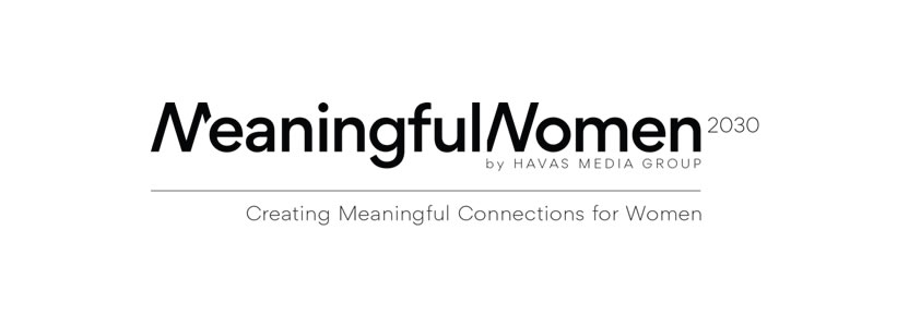 Llega Meaningful Women 2030 by Havas Media Group