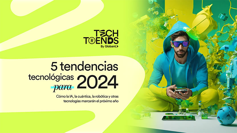 Globant revela sus tendencias tecnológicas para 2024