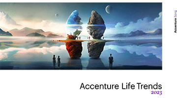 Accenture lanzó su Informe Life Trends 2023 que identifica cinco macrotendencias 