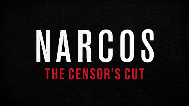 Narcos The Censors Cut