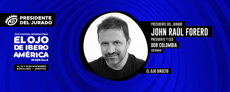 #ElOjo2023: John Raúl Forero, Presidente & CCO de DDB Colombia, presidirá El Ojo Directo
