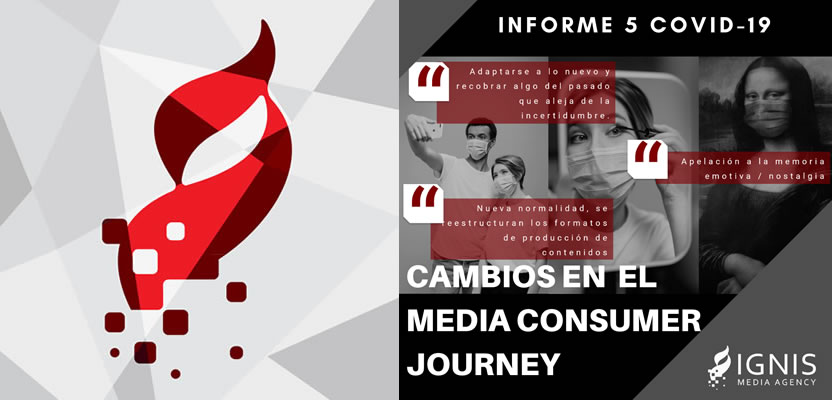 Ignis: 5° Informe COVID-19: Cambios en el Media Consumer Journey