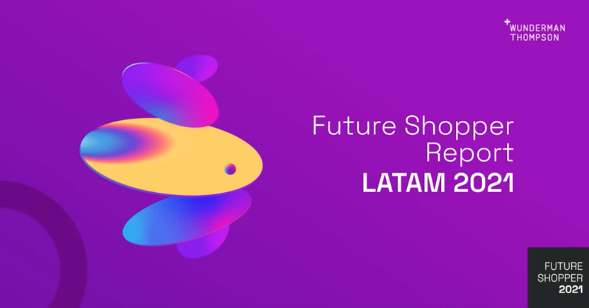 WT+: Reporte Future Shopper Latam 2021