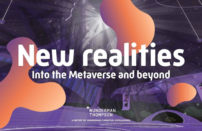 New Realities: Hacía el metaverso y más allá, el nuevo análisis de Wunderman Thompson