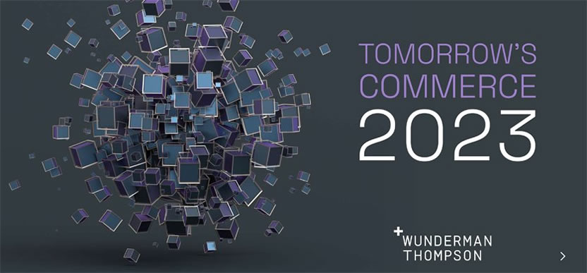 Wunderman Thompson presenta el reporte Tomorrows Commerce 2023