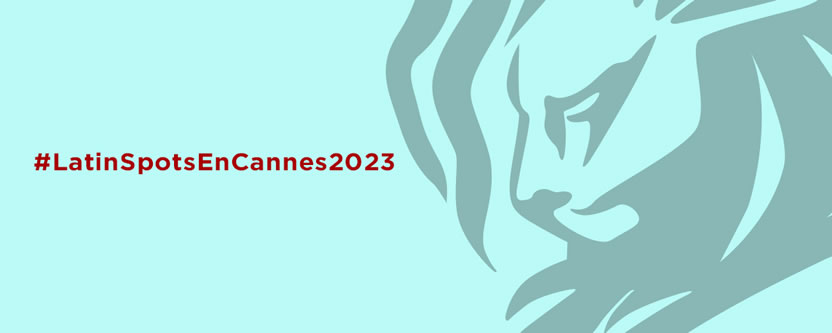 Cannes Lions 2023 ya se vive en LatinSpots