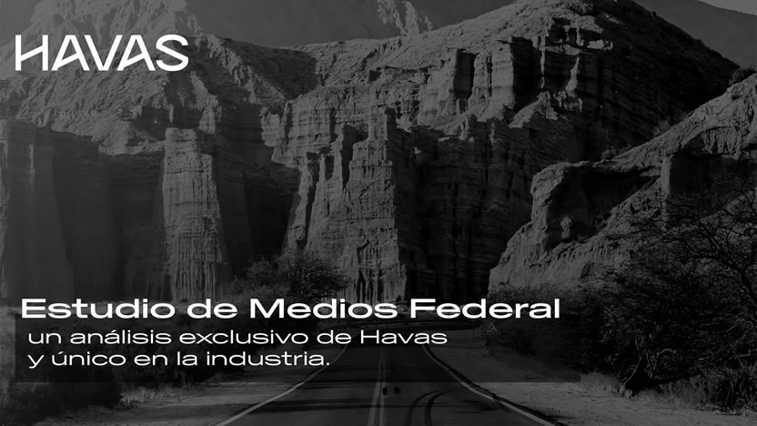 Havas Argentina presentará un exclusivo Estudio de Medios Federal 