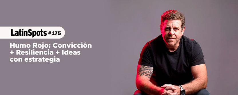 Humo Rojo / Jorge Varela: Convicción + Resiliencia + Ideas con estrategia