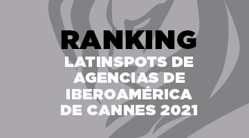 Las Mejores Agencias de Iberoamérica en Cannes 2021