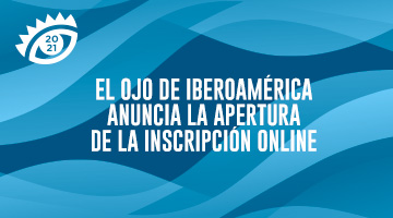 El Ojo de Iberoamérica anuncia la apertura de la Inscripción 2021