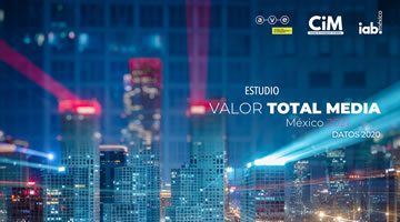 AVE, CIM e IAB México presentan la segunda edición del Estudio Valor Total Media