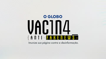 BETC y O Globo crean vacuna anti-fake news