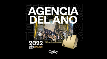 Ogilvy Mexico Agencia del Año por segundo año consecutivo en Effie México 