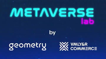 VMLY&R Commerce | Geometry apuesta por tecnología e innovación con Metaverse Lab