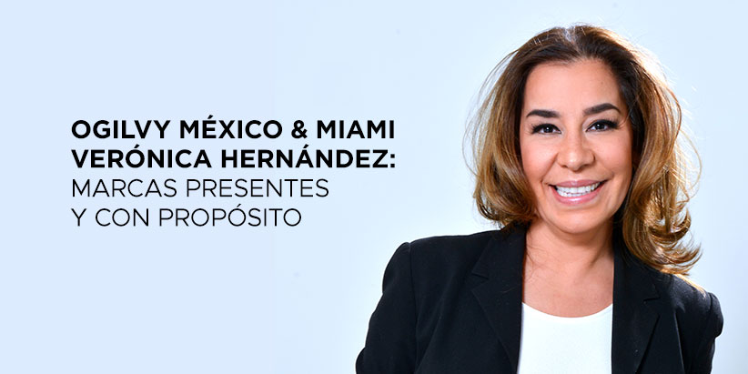 Ogilvy México & Miami / Verónica Hernández: Consultores más que nunca